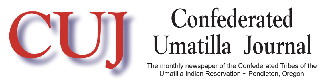 Confederated Umatilla Journal The Monthly Newspaper Of The Confederated Tribes Of The Umatilla Indian Reservation Pendleton Oregon